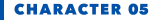 CHARACTER 05